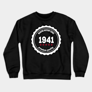 Making history since 1941 badge Crewneck Sweatshirt